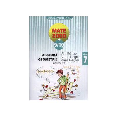 Matematica 2000+9/10 clasa a VII-a. Algebra, geometrie (Partea a II-a)