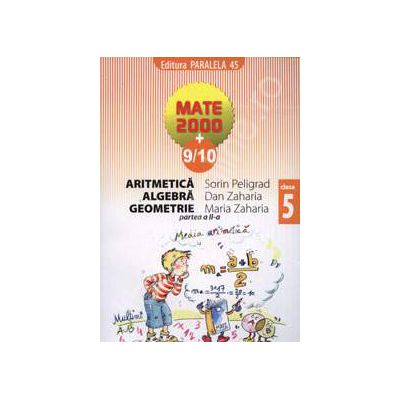 Matematica 2000+9/10 clasa a V-a. Aritmetica, algebra, geometrie (Partea a II-a)