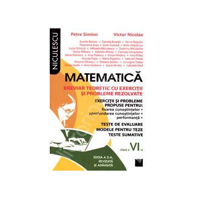 Matematica. Breviar teoretic cu exercitii si probleme rezolvate, pentru clasa a VI-a - Editie veche