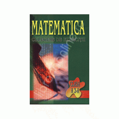 Matematica. Culegere de exercitii pentru clasa a 3-a