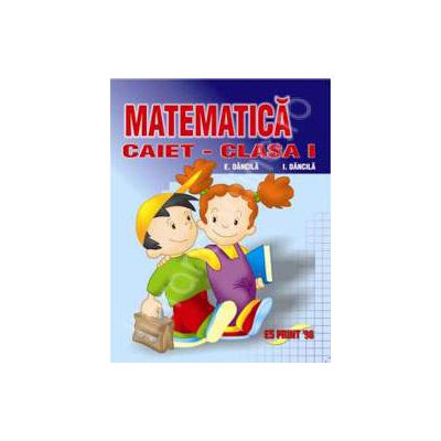 Matematica caietul elevului clasa I