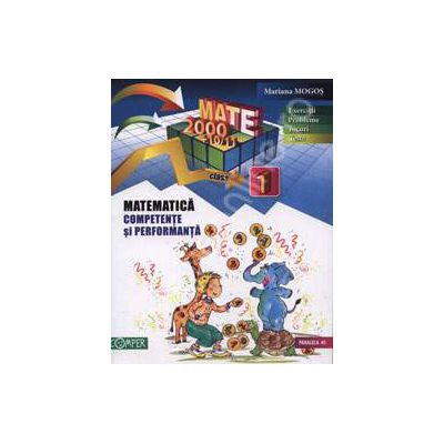 Matematica clasa I (2000+10/11). Competente si performante (Exercitii, probleme, jocuri, teste)