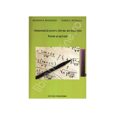 Matematica pentru Stiinte ale Educatiei. Teorie si aplicatii