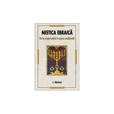 Mistica Ebraica. De la origini pana in epoca medievala