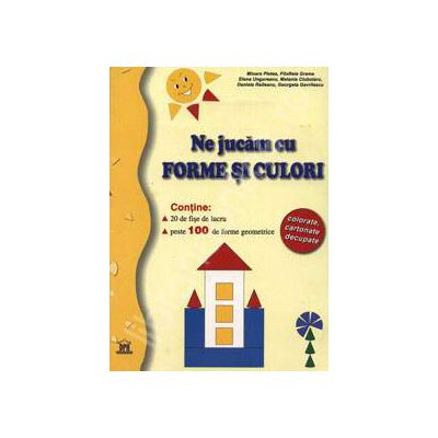 Ne jucam cu forme si culori