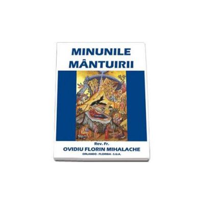 Minunile Mantuirii - Calauza spre zidirea duhovniceasca