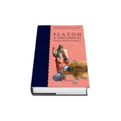 Platon Si Ornitorincul Intra Intr-un Bar...Mic Tratat De Filosdotica