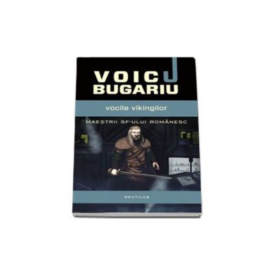 Voicu Bugariu, Vocile vikingilor