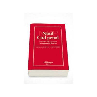 Noul Cod penal. Comentat prin raportare la Codul penal anterior