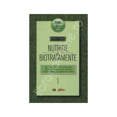 Nutritie si biotratamente - Volumul. 1