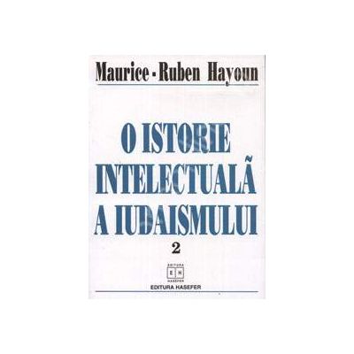 O istorie intelectuala a Iudaismului. Luminile de Cordoba la Berlin