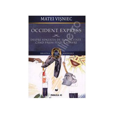 Occident Express. Despre senzatia de elasticitate cand pasim peste cadavre