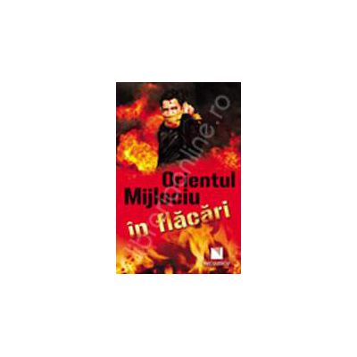 Orientul Mijlociu in flacari