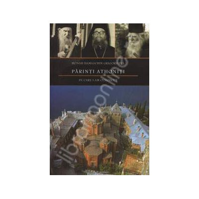 Parinti athoniti pe care i-am cunoscut