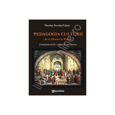 Pedagogia culturii. De la Homer la Platon