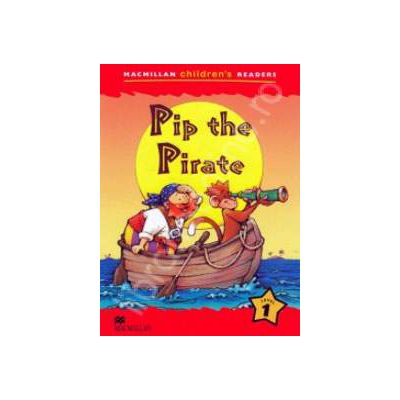 Pip the Pirate. Macmillan Childrens Readers Level 1 - Starter