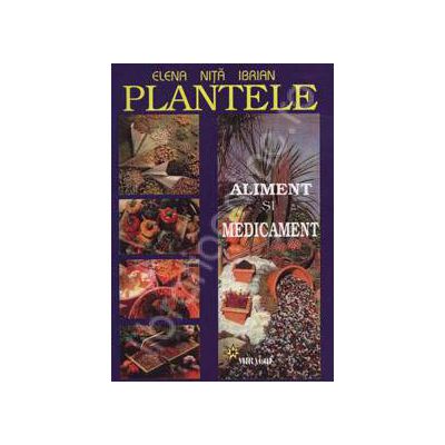 Plantele. Aliment si medicament