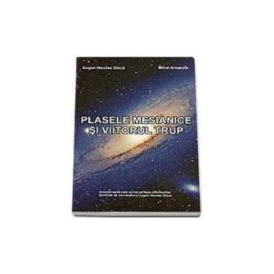 Plasele mesianice si viitorul trup