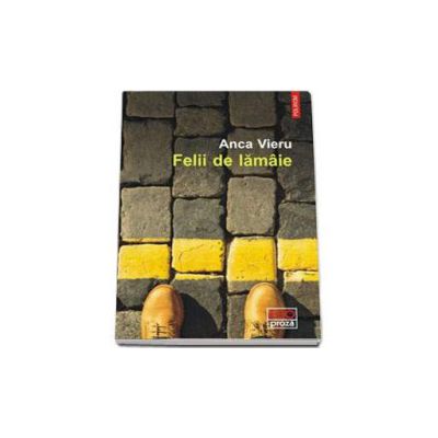 Felii de lamaiie - Anca Vieru