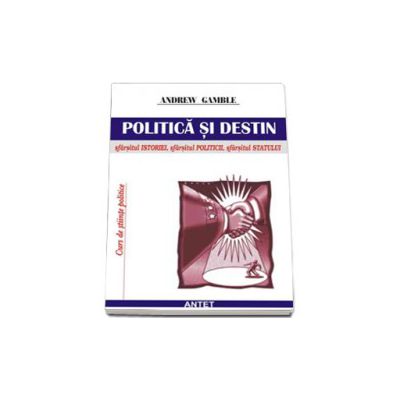 Politica si destin. Sfarsitul istoriei, sfarasitul autoritatii, sfarsitul politicii - Curs de stiinte politice