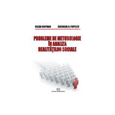 Probleme de metodologie in analiza realitatilor sociale