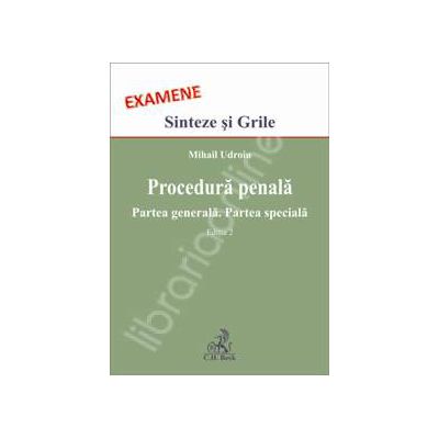 Procedura penala. Partea generala. Partea speciala. Sinteze si grile (SG), Editia 2