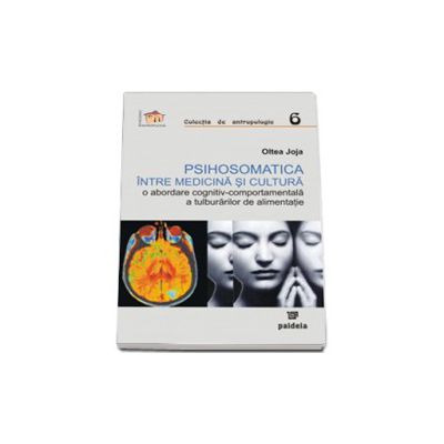 Psihosomatica intre medicina si cultura o abordare cognitiv-comportamentala a tulburarilor de alimentatie