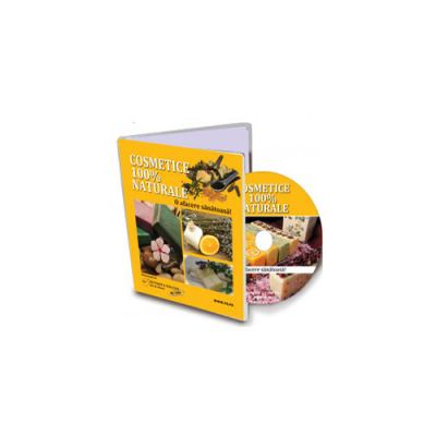 Cosmetice 100% naturale - o afacere sanatoasa - Format CD (Zenobia Badescu)