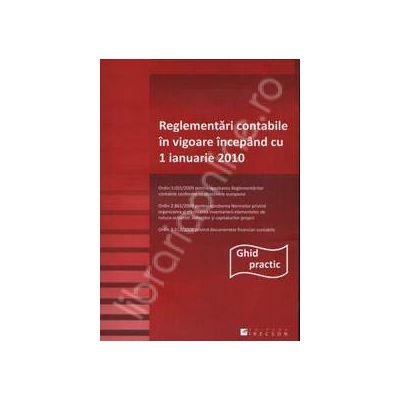 Reglementari contabile in vigoare incepand cu 1 ianuarie 2010 (Ghid practic)