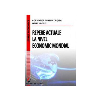 Repere actuale la nivel economic mondial