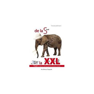 De la S la XXL