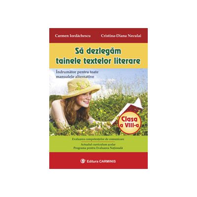 Sa dezlegam tainele textelor literare clasa a VIII-a