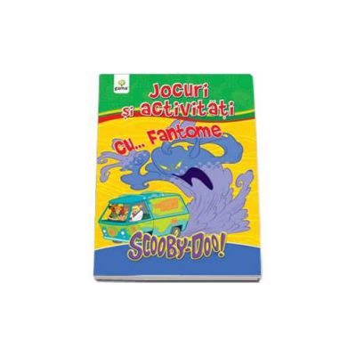 Scooby-Doo. Jocuri si activitati cu... fantome