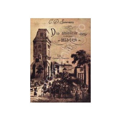 Severeanu - Din amintirile mele (1853-1929)