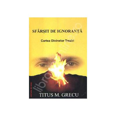Sfarsit de ignoranta. Cartea Divinelor Treziri