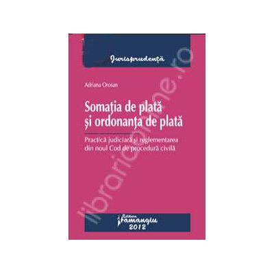 Somatia de plata si ordonanta de plata (Practica judiciara si reglementarea din noul Cod de procedura civila)