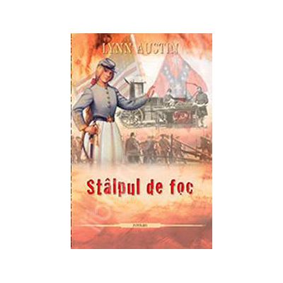 Stalpul de foc. Volumul 2