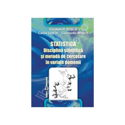 Statistica. Disciplina stiintifica si metoda de cercetare in variate domenii