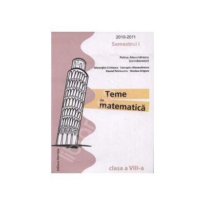 Teme de matematica clasa a VIII-a, Semestrul I (2010-2011)