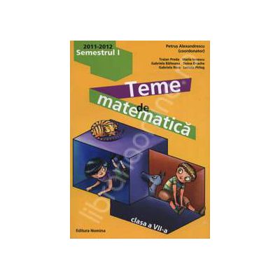 Teme de matematica clasa a VII-a, semestrul I (2011-2012)