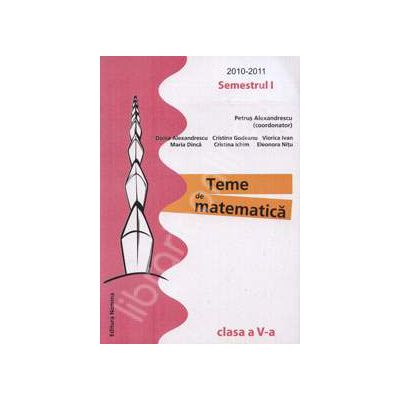 Teme de matematica clasa a V-a, Semestrul I (2010-2011)