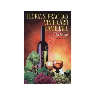 Teoria si practica vinificarii familiale
