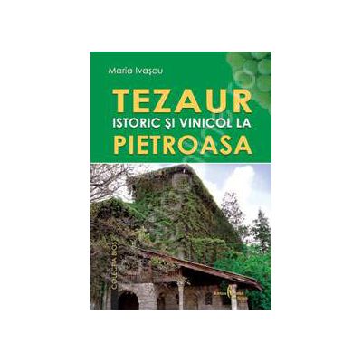 Tezaur istoric si vinocol la Pietroasa