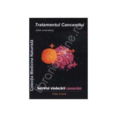 Tratamentul cancerului. Secretul vindecarii cancerului