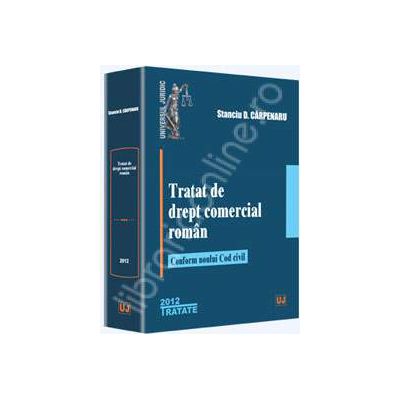 Tratat de drept comercial roman - Editia a III-a. Conform noului Cod civil (Editie cartonata)