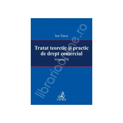 Tratat teoretic si practic de drept comercial. Volumul II