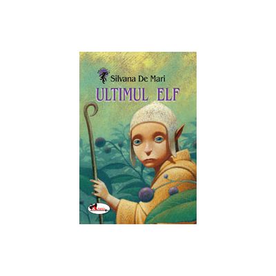 Ultimul Elf (Silvana De Mari)