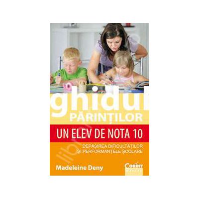 Ghidul parintilor. Un elev de nota 10