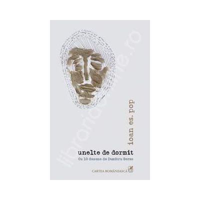 Unelte de dormit. Cu 10 desene de Dumitru Gorzo