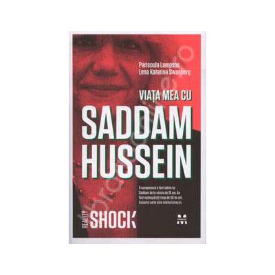 Viata mea cu Saddam Hussein